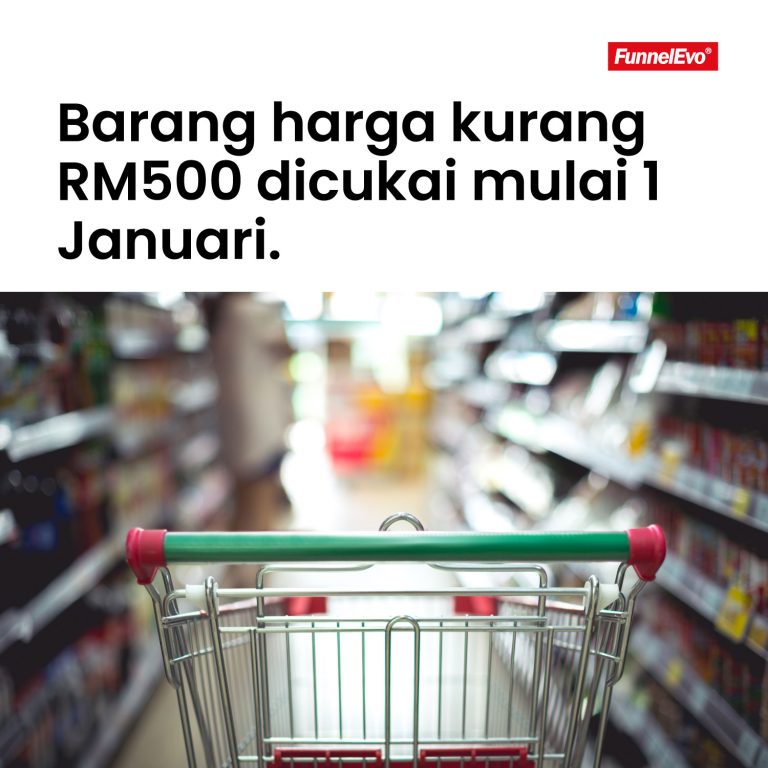 Cukai Barangan Bawah RM500 Dikenakan Mulai 1 Januari 2024!