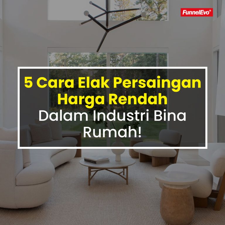 5 Cara Elak Persaingan Harga Rendah Dalam Industri Bina Rumah!