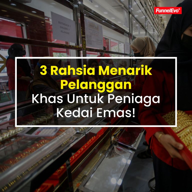 3 Rahsia Menarik Pelanggan Khas Untuk Peniaga Kedai Emas!