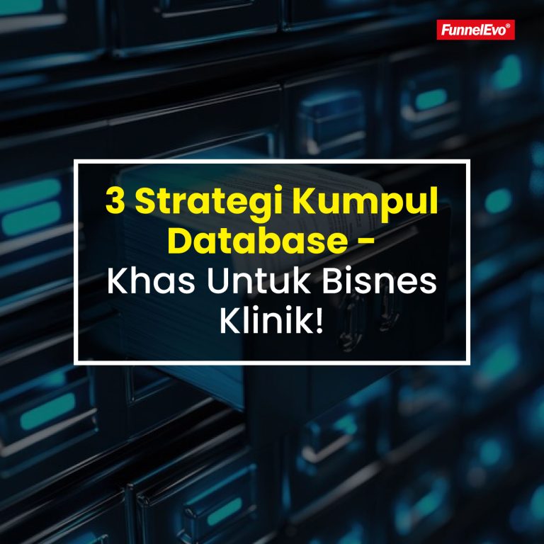 3 Strategi Kumpul Database- Khas Untuk Bisnes Klinik!