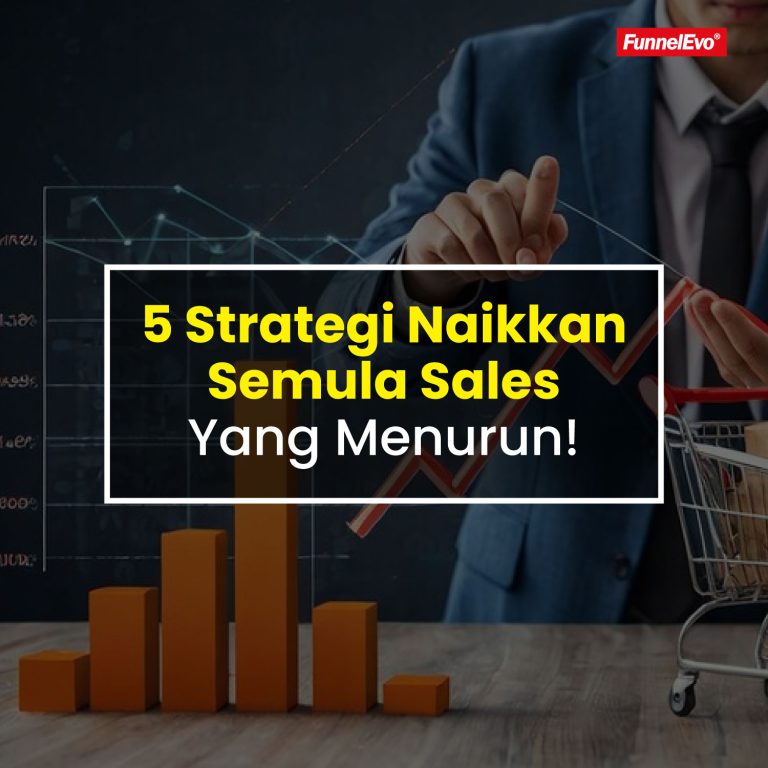 5 Strategi Naikkan Semula Sales Yang Menurun!