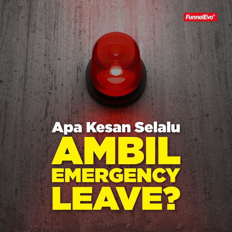 Apa Kesan Selalu Ambil Emergency Leave?