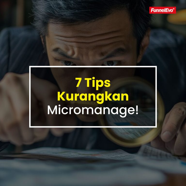 7 Tips Kurangkan Micromanage!