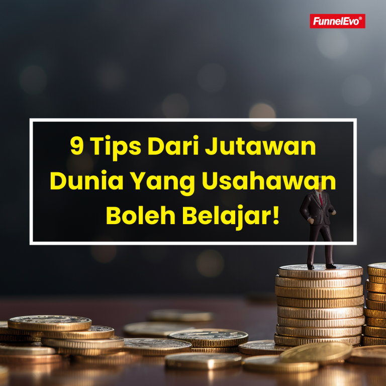 9 Tips Dari Jutawan Dunia Yang Usahawan Boleh Belajar!