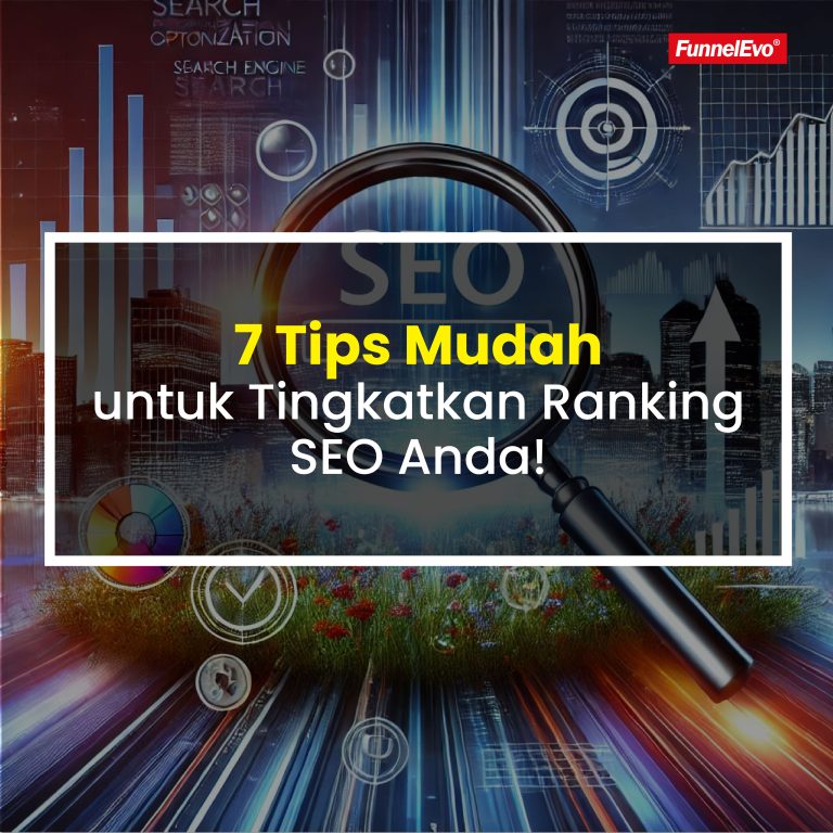 7 Tips Mudah untuk Tingkatkan Ranking SEO Anda!