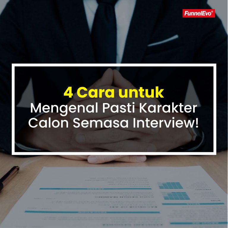 4 Cara untuk Mengenal Pasti Karakter Calon Semasa Interview!