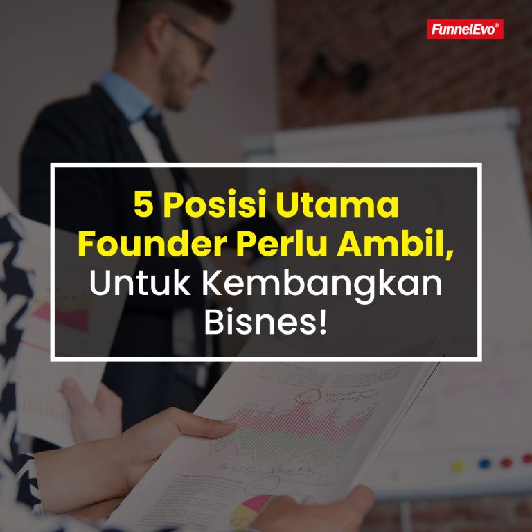 5 Posisi Utama Founder Perlu Ambil, Untuk Kembangkan Bisnes!