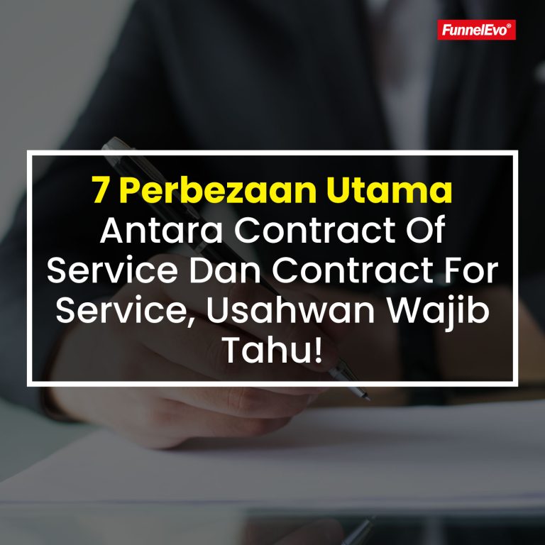 7 Perbezaan Utama Antara Contract Of Service Dan Contract for Service, Usahwan Wajib Tahu!