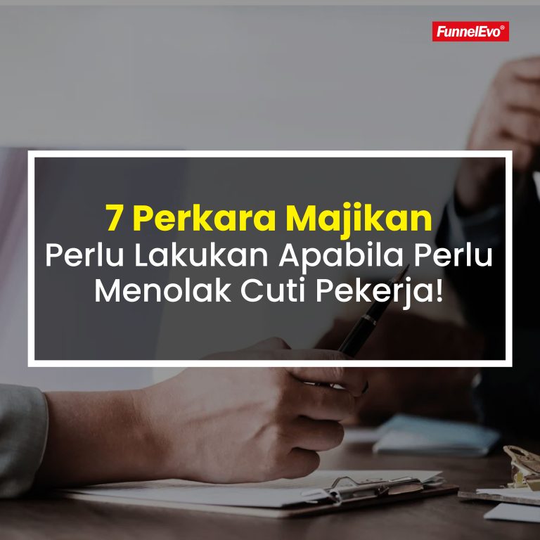 7 Perkara Majikan Perlu Lakukan Apabila Perlu Menolak Cuti Pekerja!