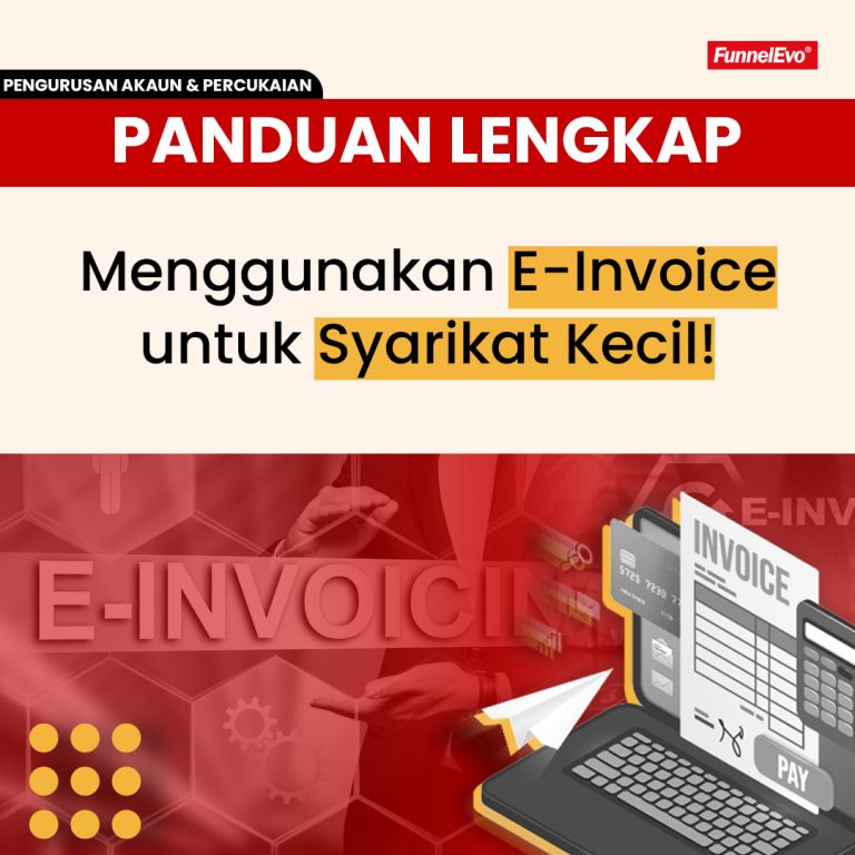 Panduan Lengkap Menggunakan E-Invoice untuk Syarikat Kecil!