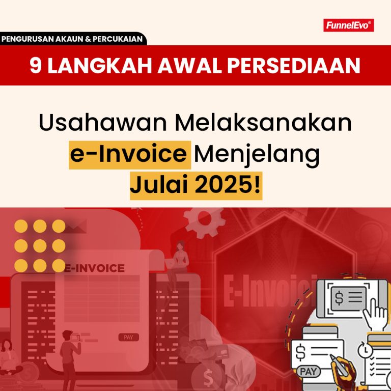 9 Langkah Awal Persediaan Usahawan Melaksanakan e-Invoice Menjelang Julai 2025!