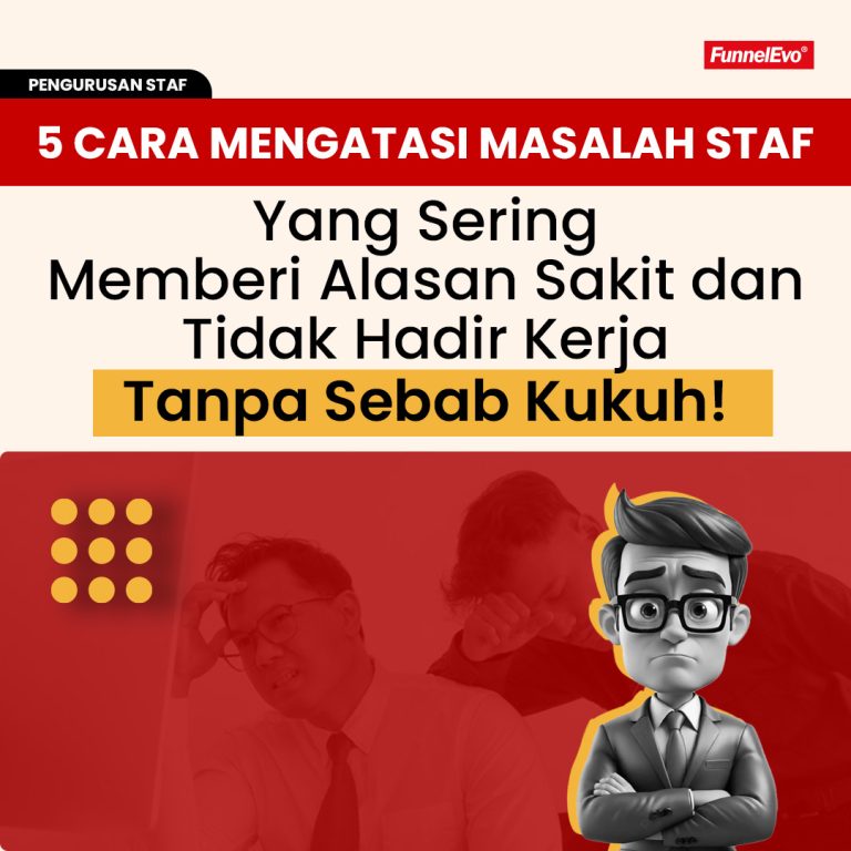 5 Cara Mengatasi Masalah Staf yang Sering Memberi Alasan Sakit dan Tidak Hadir Kerja Tanpa Sebab Kukuh!