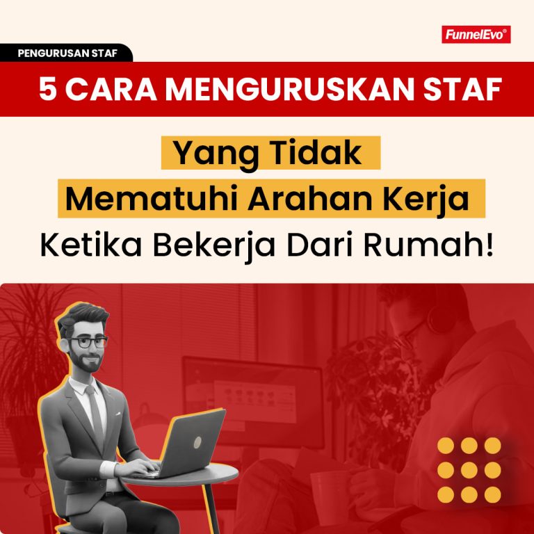 5 Cara Menguruskan Staf yang Tidak Mematuhi Arahan Kerja Ketika Bekerja Dari Rumah!