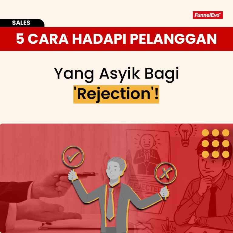 5 Cara Hadapi Pelanggan Yang Asyik Bagi ‘Rejection’!