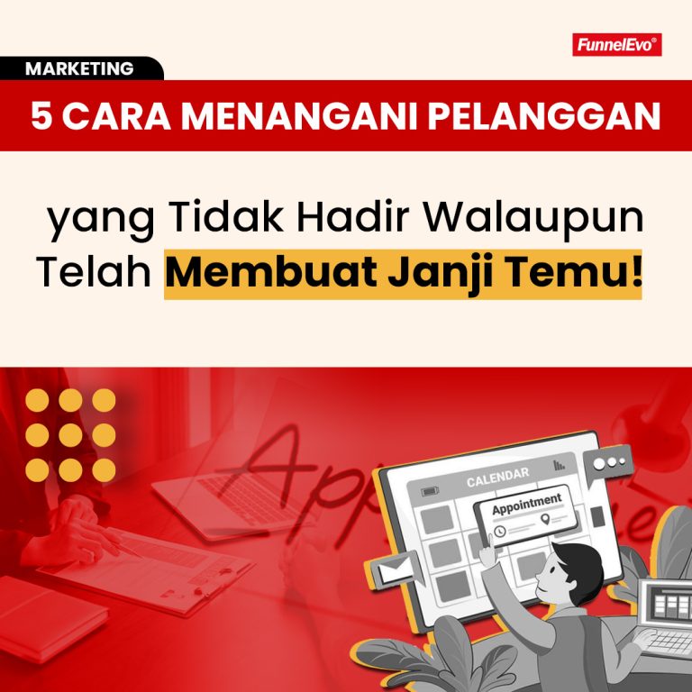 5 Cara Menangani Pelanggan yang Tidak Hadir Walaupun Telah Membuat Janji Temu!