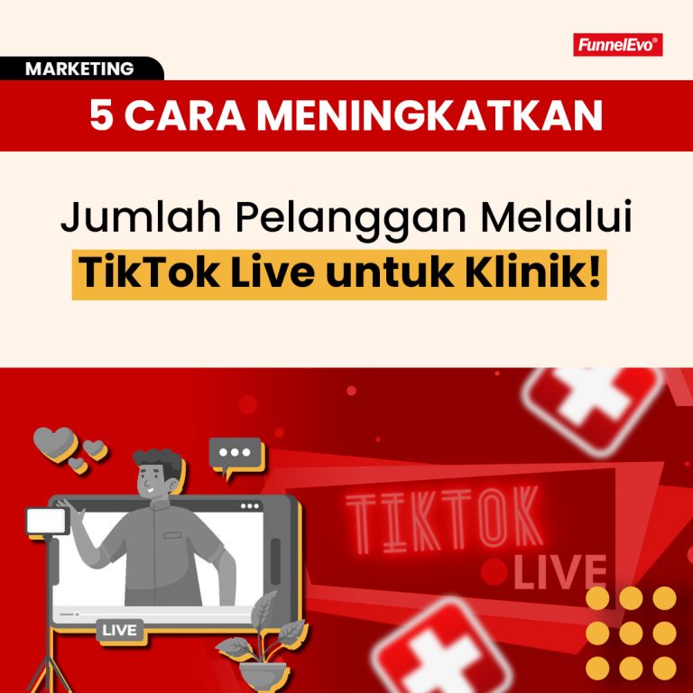 5 Cara Meningkatkan Jumlah Pelanggan Melalui TikTok Live untuk Klinik!