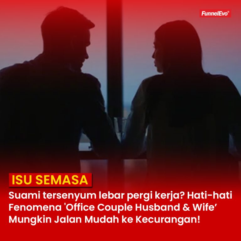 Suami tersenyum lebar pergi kerja? Hati-hati Fenomena ‘Office Couple Husband & Wife’ Mungkin Jalan Mudah ke Kecurangan!