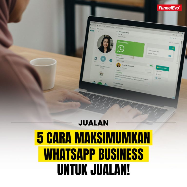 5 Cara Maksimumkan WhatsApp Business untuk Jualan!