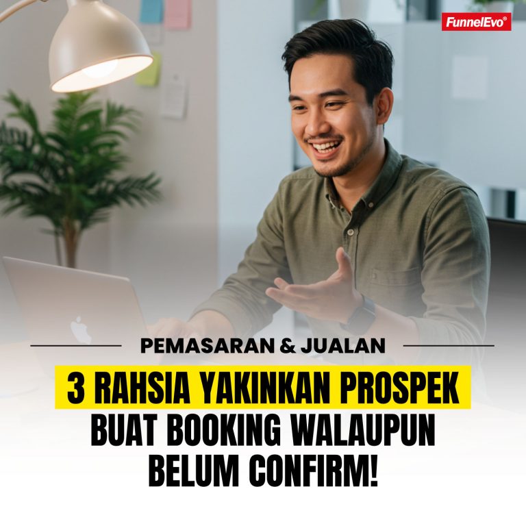 3 Rahsia Yakinkan Prospek Buat Booking Walaupun Belum Confirm