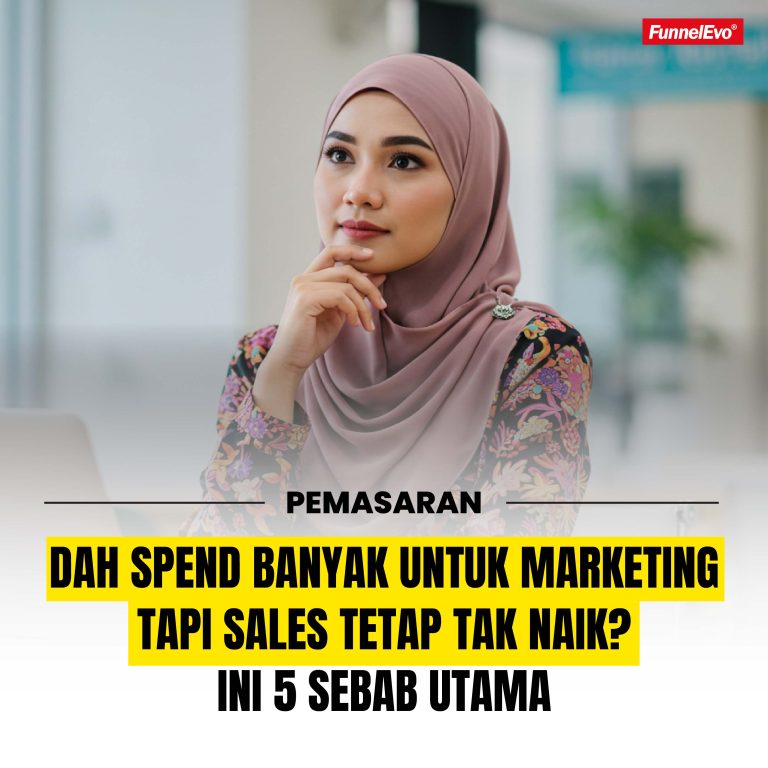 Dah Spend Banyak Untuk Marketing Tapi Sales Tetap Tak Naik? Ini 5 Sebab Utama!