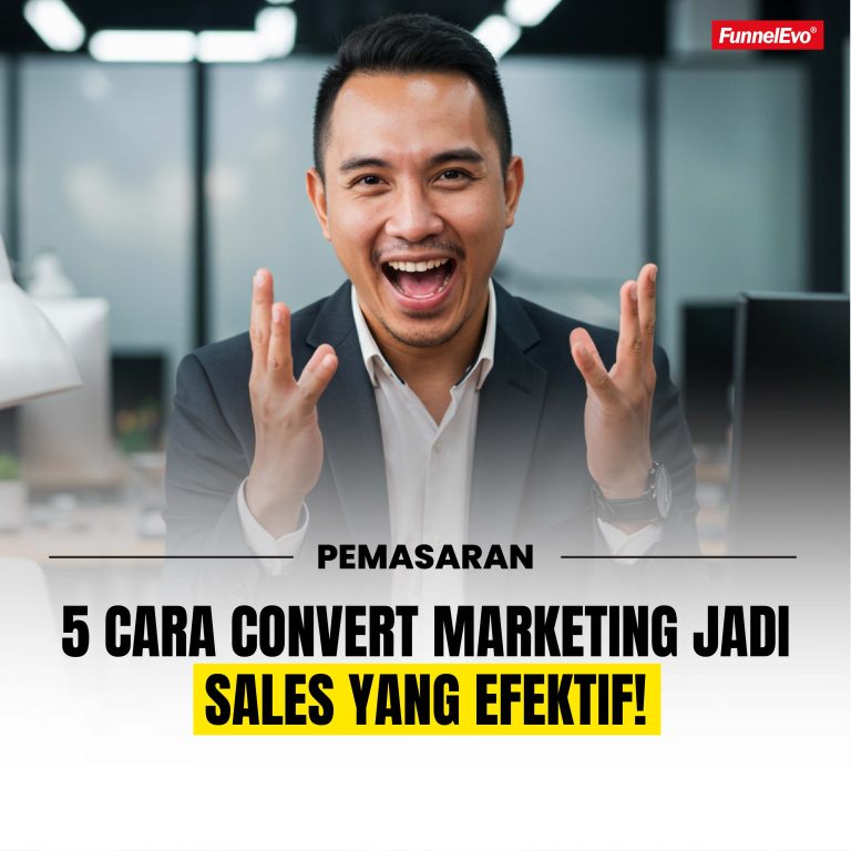 5 Cara Convert Marketing Jadi Sales yang Efektif!