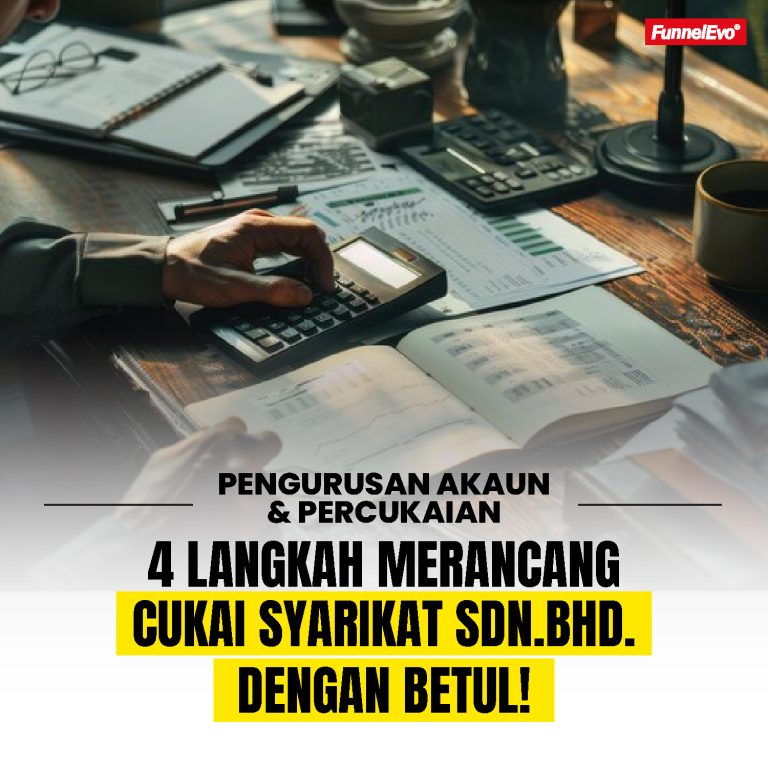 4 Langkah Merancang Cukai Syarikat Sdn. Bhd. dengan Betul