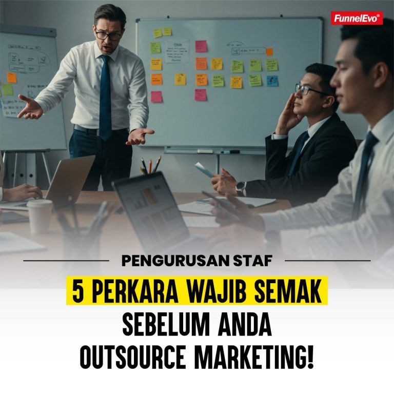 5 Perkara Wajib Semak Sebelum Anda Outsource Marketing!
