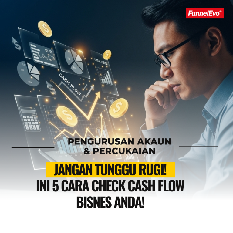 Jangan Tunggu Rugi! Ini 5 Cara Check Cash Flow Bisnes Anda!
