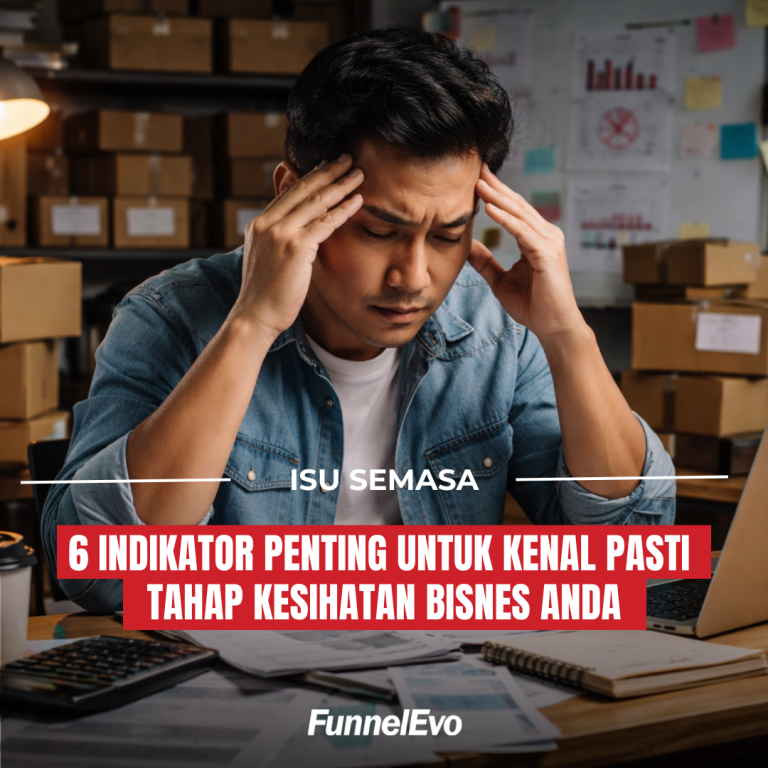 6 Indikator Penting Untuk Kenal Pasti Tahap Kesihatan Bisnes Anda