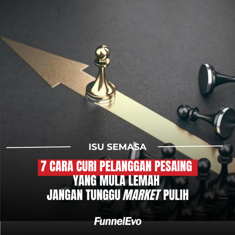 7 Cara Curi Pelanggan Pesaing Yang Mula Lemah Jangan Tunggu Market Pulih